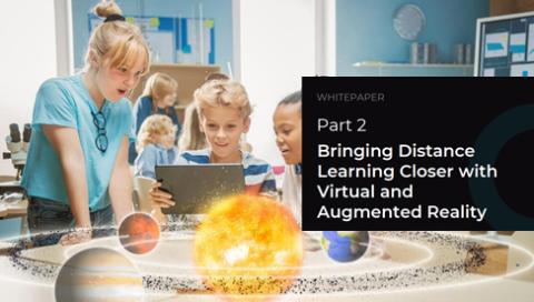 Bringing Distance Learning Closer with VR and AR (Part II)
