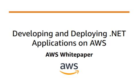 Developing and Deploying .NET Applications on AWS